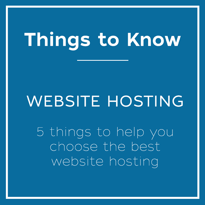 Website Hosting - 5 Things to help you choose the best website shoting